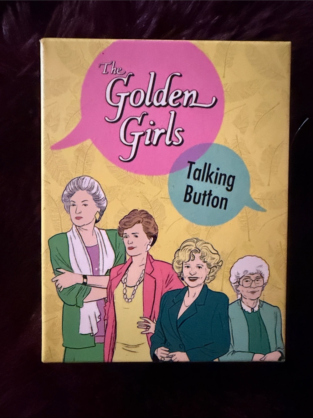 Hallmark The Golden Girls Talking Button - Yellow, Pink, Teal, Green